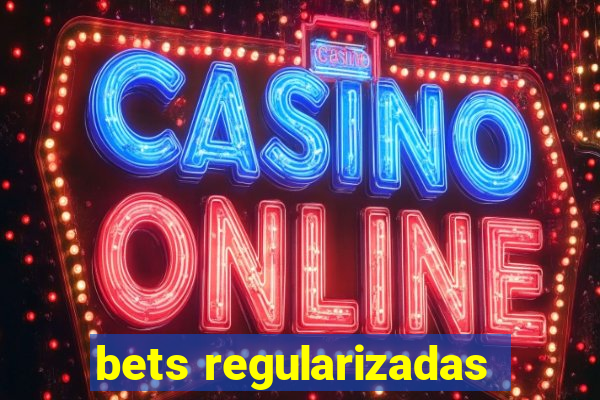 bets regularizadas